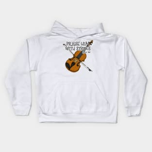 Christian Violin Player Praise Him With Strings Violinist Kids Hoodie